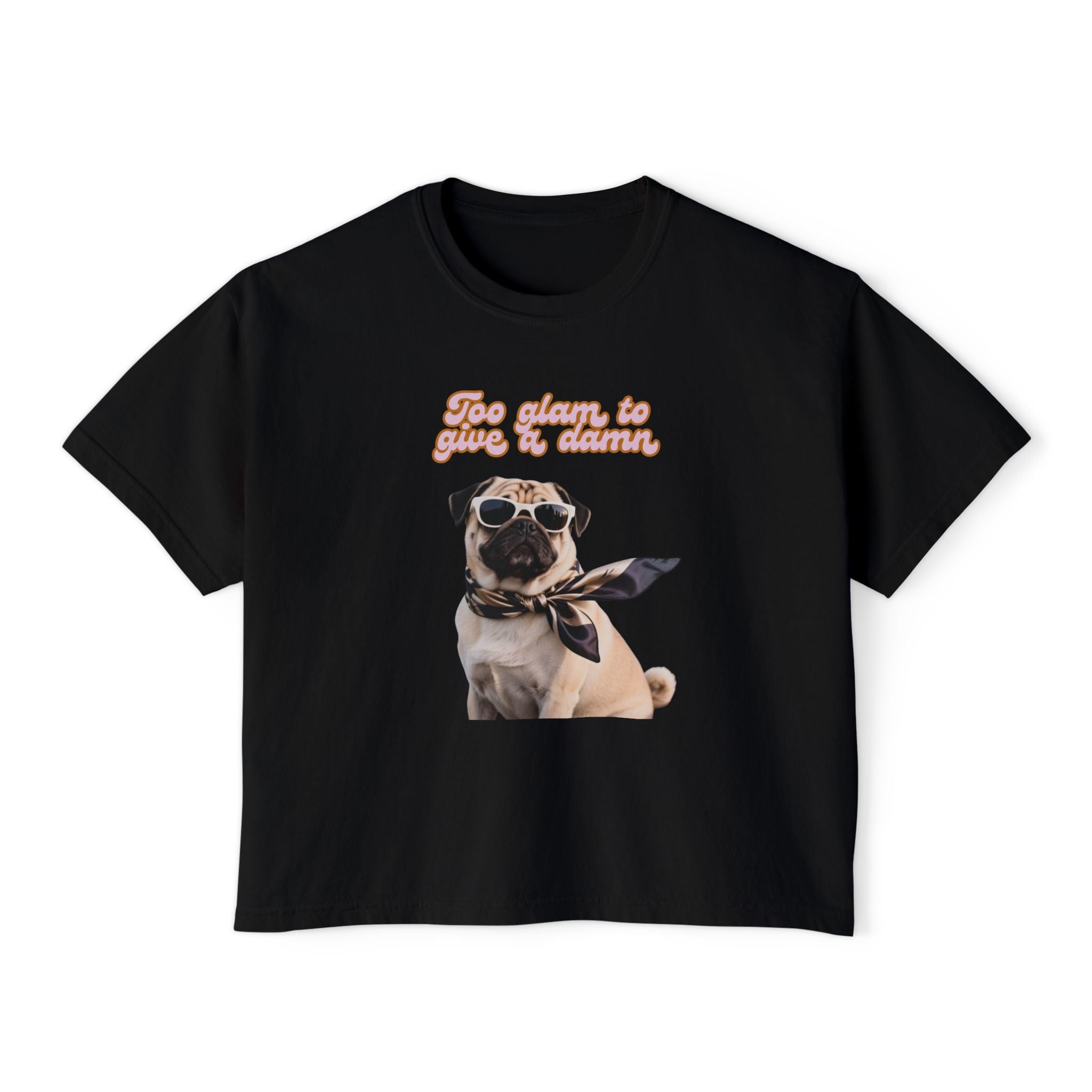 Boxy Tee Too Glam Pug Bougie Women's T-Shirt