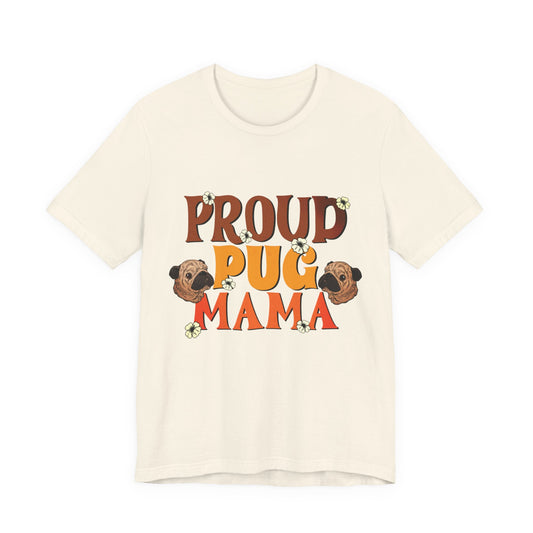 Proud Pug Mama Shirt for Dog Lovers Vintage Style Pug Graphic Tee in Retro Colors, Perfect Gift for Pet Moms, Animal Lover Apparel
