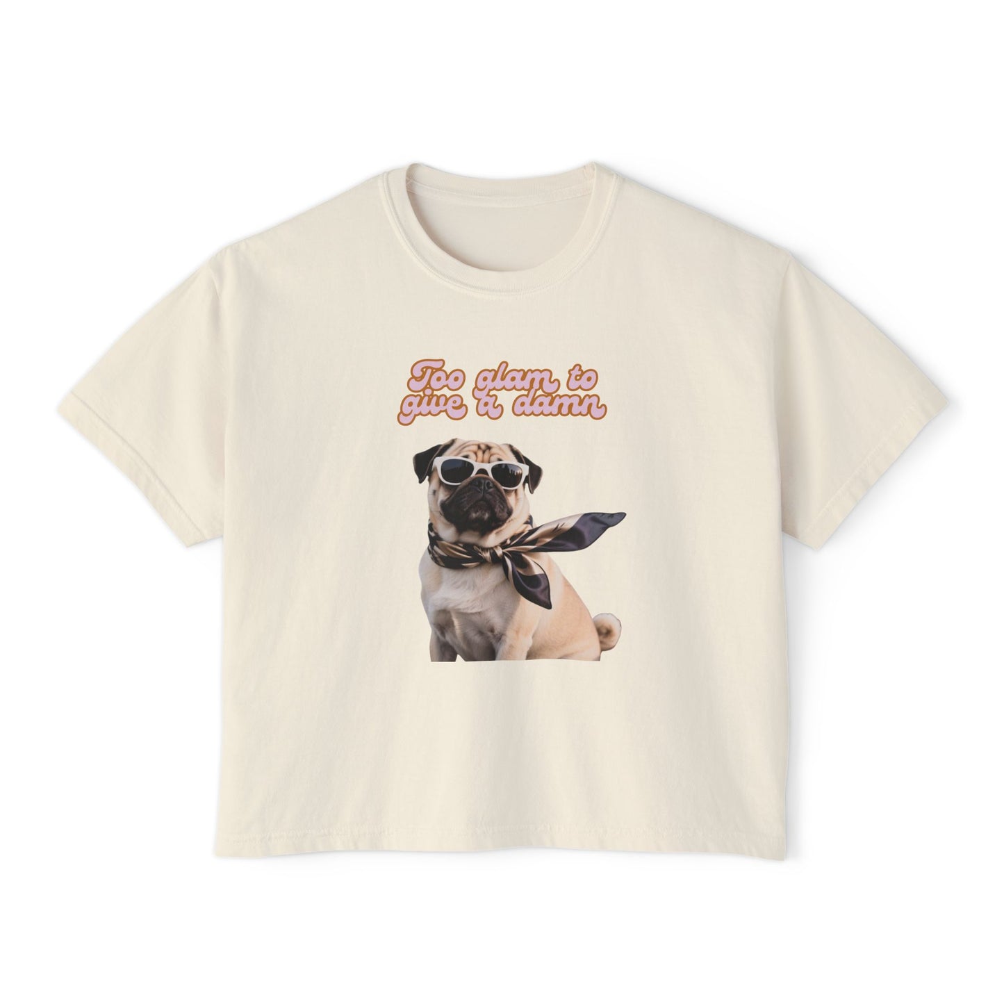 Boxy Tee Too Glam Pug Bougie Women's T-Shirt