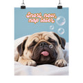 Pug Meme 'Snort now, nap later' Poster